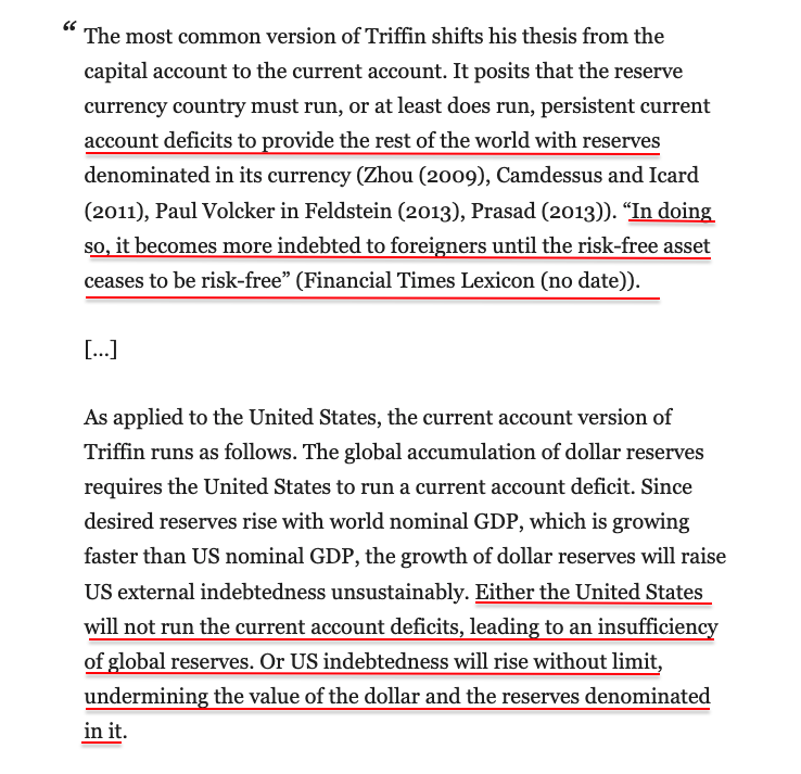 deficity na účtoch, aby zvyšok sveta získal rezervy;

"Týmto spôsobom sa zadlžuje voči zahraničiu, až kým bezrizikové aktívum neprestane byť bezrizikovým" (Financial Times Lexicon (bez dátumu));

Buď Spojené štáty nebudú mať deficity bežného účtu, čo povedie k nedostatku svetových rezerv. Alebo bude zadlženosť USA neobmedzene rásť, čo podkope hodnotu dolára a rezerv v ňom denominovaných.